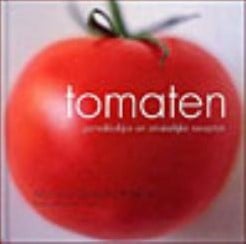 Tomaten gemakkelijke en smakelijke recepten boek tuinieren